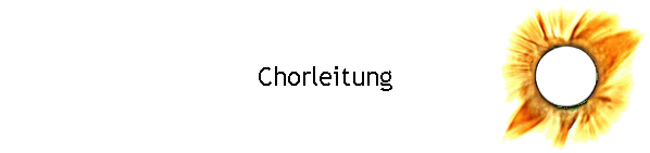 Chorleitung