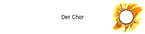 Der Chor